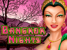 Bangkok Nights – онлайн автомат от разработчика Microgaming