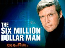 Играть в виртуальный автомат The Six Million Dollar Man